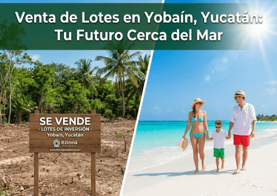 Venta de Lotes en Yobaín: Inversión Segura Cerca del Mar