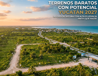 Invierte: Terrenos Baratos con Potencial Yucatan 2027