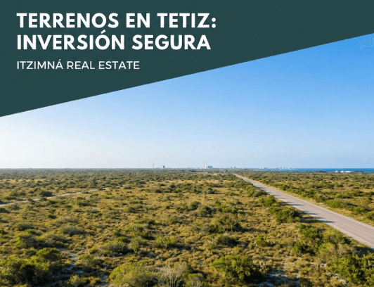 Terrenos en Tetiz: Inversión Segura y Alta Plusvalía